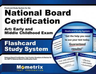 Gra/Zabawka Flashcard Study System for the National Board Certification Art Early and Middle Childhood Exam: National Board Certification Test Practice Questions National Board Certification Exam Secret