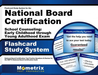 Hra/Hračka Flashcard Study System for the National Board Certification School Counseling Early Childhood Through Young Adulthood Exam: National Board Certificati National Board Certification Exam Secret