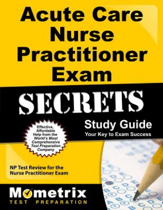 Livre Acute Care Nurse Practitioner Exam Secrets, Study Guide: NP Test Review for the Nurse Practitioner Exam Mometrix Media