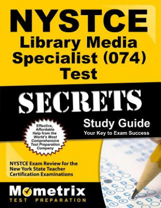 Carte NYSTCE Library Media Specialist (074) Test Secrets: NYSTCE Exam Review for the New York State Teacher Certification Examinations Nystce Exam Secrets Test Prep Team