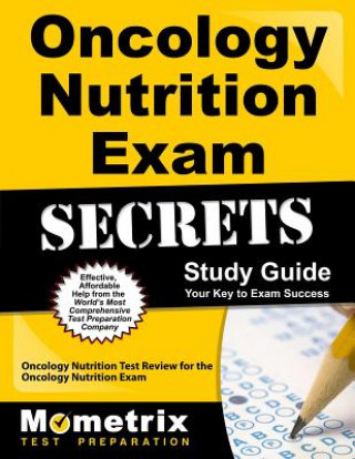 Książka Oncology Nutrition Exam Secrets, Study Guide: Oncology Nutrition Test Review for the Oncology Nutrition Exam Mometrix Media