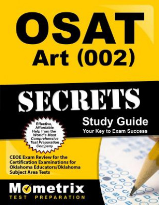 Carte OSAT Art (002) Secrets: CEOE Exam Review for the Certification Examinations for Oklahoma Educators/Oklahoma Subject Area Tests Ceoe Exam Secrets Test Prep Team