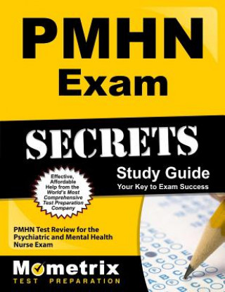 Kniha PMHN Exam Secrets: PMHN Test Review for the Psychiatric and Mental Health Nurse Exam Pmhn Exam Secrets Test Prep Team