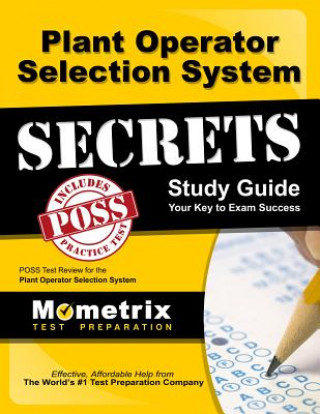 Könyv Plant Operator Selection System Secrets Study Guide: Poss Test Review for the Plant Operator Selection System Poss Exam Secrets Test Prep Team