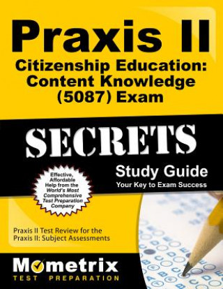Könyv Praxis II Citizenship Education: Content Knowledge (0087) Exam Secrets: Praxis II Test Review for the Praxis II: Subject Assessments Mometrix Media LLC