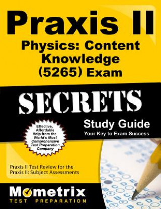 Libro Praxis II Physics: Content Knowledge (0265) Exam Secrets Study Guide: Praxis II Test Review for the Praxis II: Subject Assessments Mometrix Media LLC