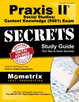 Carte Praxis II Social Studies: Content Knowledge (0081) Exam Secrets Study Guide: Praxis II Test Review for the Praxis II: Subject Assessments Mometrix Media LLC