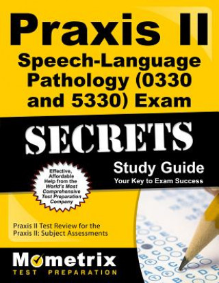 Kniha Praxis II Speech-Language Pathology (0330) Exam Secrets Study Guide Praxis II Exam Secrets Test Prep