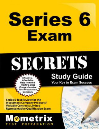 Książka Series 6 Exam Secrets Study Guide: Series 6 Test Review for the Investment Company Products/Variable Contracts Limited Representative Qualification Ex Series 6 Exam Secrets Test Prep Team