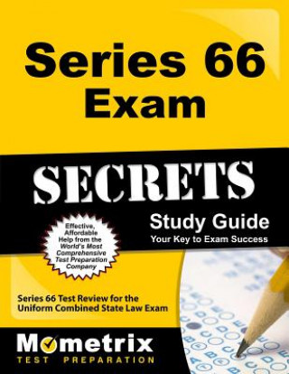 Книга Series 66 Exam Secrets Study Guide: Series 66 Test Review for the Uniform Combined State Law Exam Series 66 Exam Secrets Test Prep Team