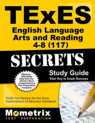 Livre TExES (117) English Language Arts and Reading 4-8 Exam Secrets Study Guide: TExES Test Review for the Texas Examinations of Educator Standards Mometrix Media LLC