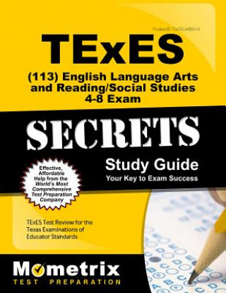 Könyv TExES (113) English Language Arts and Reading/Social Studies 4-8 Exam Secrets Study Guide: TExES Test Review for the Texas Examinations of Educator St Mometrix Media LLC
