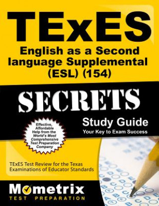 Könyv TExES (154) English as a Second Language Supplemental (ESL) Exam Secrets Study Guide: TExES Test Review for the Texas Examinations of Educator Standar Mometrix Media LLC