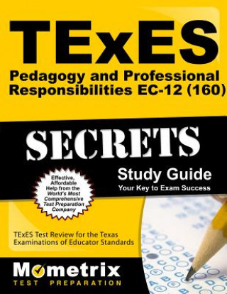 Książka TExES (160) Pedagogy and Professional Responsibilities EC-12 Exam Secrets Study Guide: TExES Test Review for the Texas Examinations of Educator Standa Mometrix Media LLC