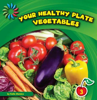 Libro Your Healthy Plate: Vegetables Katie Marsico