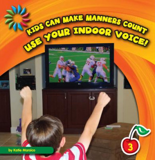 Livre Use Your Indoor Voice! Katie Marsico