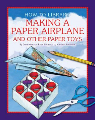 Carte Making a Paper Airplane and Other Paper Toys Dana Meachen Rau