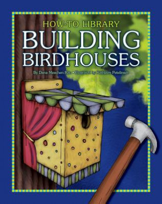 Książka Building Birdhouses Dana Meachen Rau