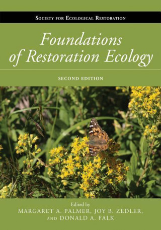 Kniha Foundations of Restoration Ecology Margaret A. Palmer