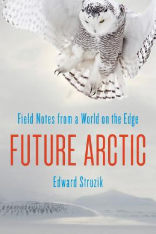 Carte Future Arctic Edward Struzik