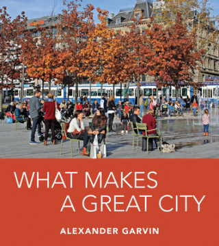 Knjiga What Makes a Great City Alexander Garvin