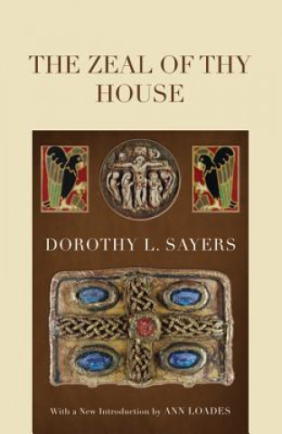 Kniha Zeal of Thy House Dorothy L. Sayers