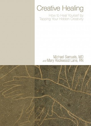 Buch Creative Healing: How to Heal Yourself by Tapping Your Hidden Creativity Michael Samuels