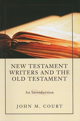 Kniha New Testament Writers and the Old Testament John M. Court