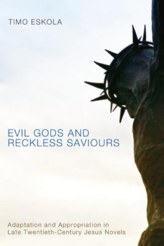 Carte Evil Gods and Reckless Saviours Timo Eskola