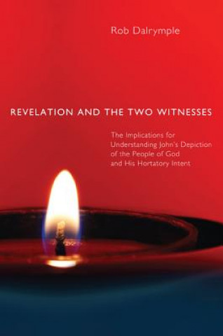 Kniha Revelation and the Two Witnesses Rob Dalrymple