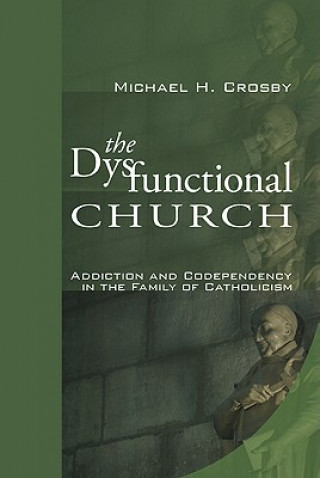 Kniha Dysfunctional Church Michael H. Crosby