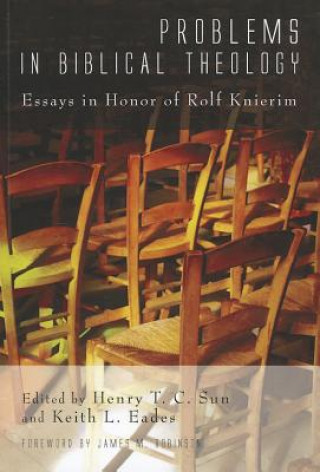 Carte Problems in Biblical Theology: Essays in Honor of Rolf Knierim Henry T. C. Sun