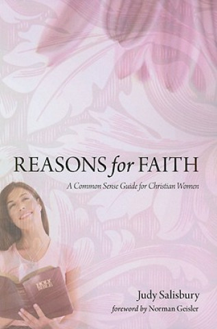Carte Reasons for Faith: A Common Sense Guide for Christian Women Judy Salisbury