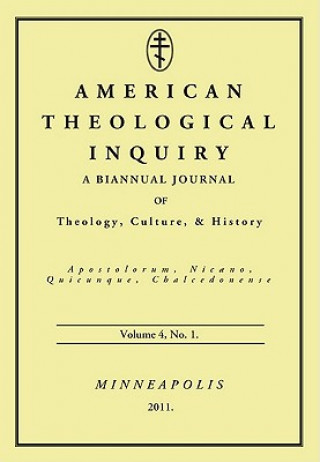 Könyv American Theological Inquiry, Volume Four, Issue One: A Biannual Journal of Theology, Culture, and History Gannon Murphy