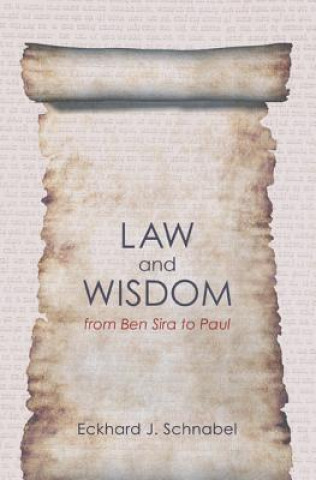 Libro Law and Wisdom from Ben Sira to Paul Eckhard J. Schnabel