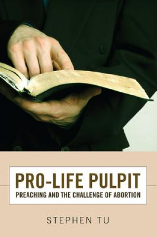 Könyv Pro-Life Pulpit Stephen Tu