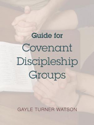 Buch Guide for Covenant Discipleship Groups Gayle Turner Watson