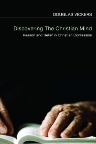 Kniha Discovering the Christian Mind Douglas Vickers