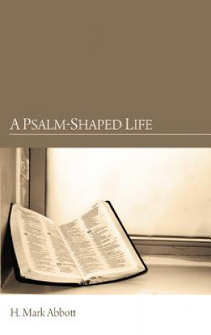 Kniha Psalm-Shaped Life H. Mark Abbott