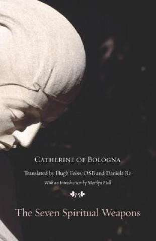 Könyv Seven Spiritual Weapons Catherine of Bologna