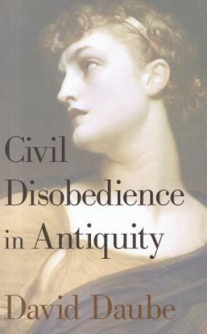 Livre Civil Disobedience in Antiquity David Daube