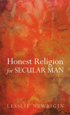 Książka Honest Religion for Secular Man Lesslie Newbigin