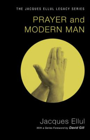 Book Prayer and Modern Man Jacques Ellul