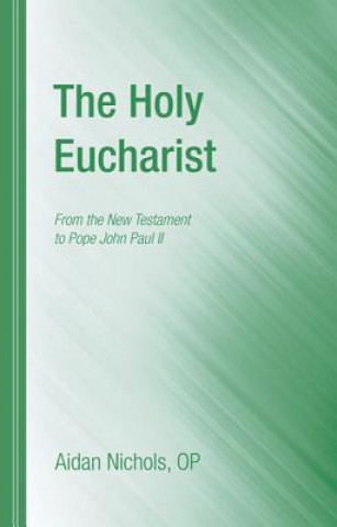 Livre The Holy Eucharist: From the New Testament to Pope John Paul II Aidan Nichols