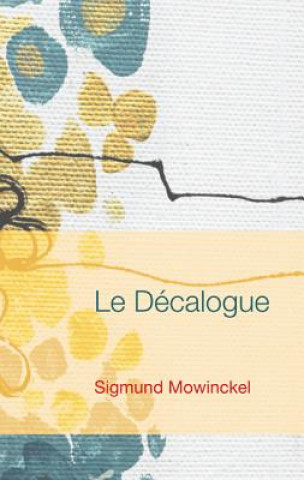 Kniha Le Decalogue Sigmund Mowinckel