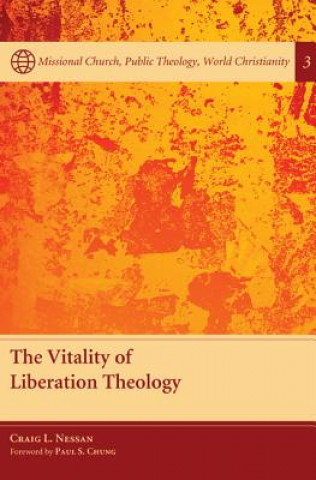 Kniha Vitality of Liberation Theology Craig L. Nessan