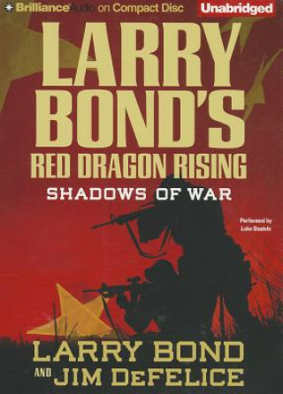 Аудио Larry Bond's Red Dragon Rising: Shadows of War Larry Bond and Jim DeFelice