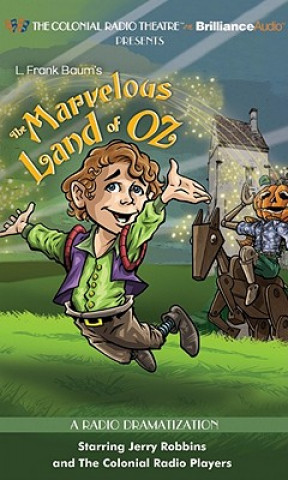 Hanganyagok The Marvelous Land of Oz: A Radio Dramatization L. Frank Baum and Jerry Robbins