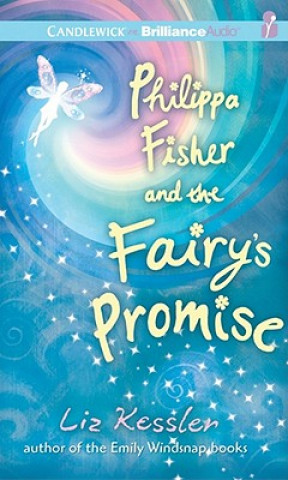 Audio Philippa Fisher and the Fairy's Promise Liz Kessler