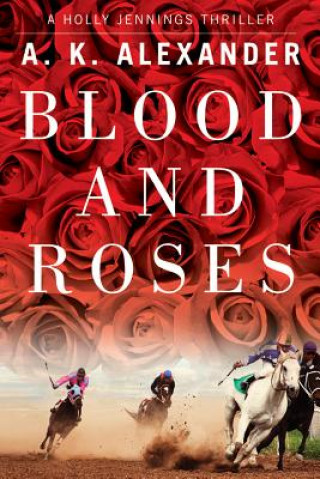 Könyv BLOOD & ROSES A. K. Alexander